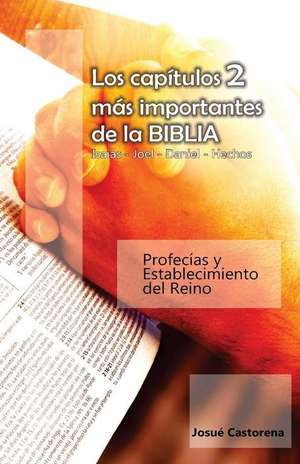 Los Capitulos 2 Mas Importantes de La Biblia de Josue Castorena J. C.