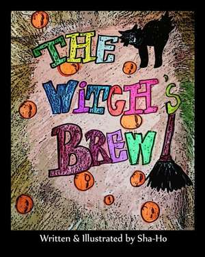 The Witch's Brew de Sha Ho