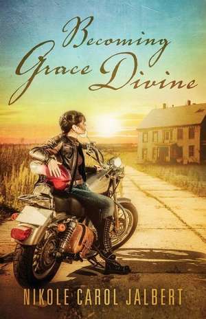 Becoming Grace Divine de Nikole Carol Jalbert