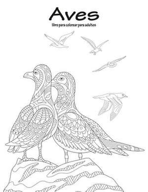 Aves Libro Para Colorear Para Adultos 1 de Nick Snels