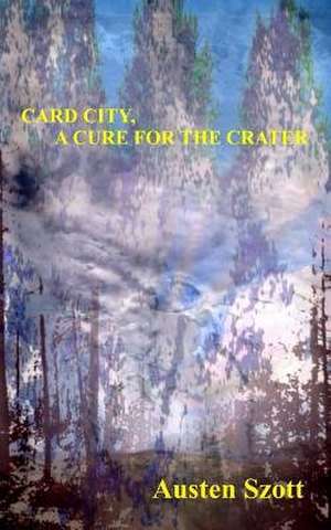 Card City, a Cure for the Crater de Austen Szott