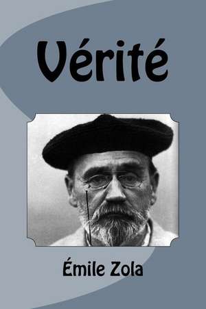 Verite de Emile Zola