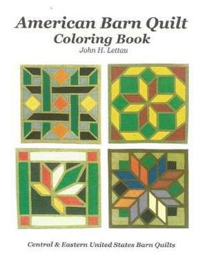 American Barn Quilt Coloring Book de John H. Lettau