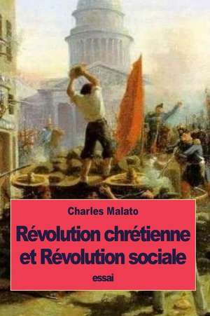 Revolution Chretienne Et Revolution Sociale de Charles Malato