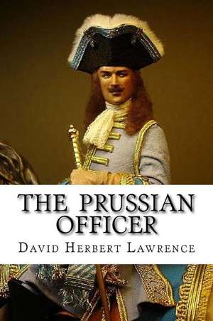 The Prussian Officer de David Herbert Lawrence