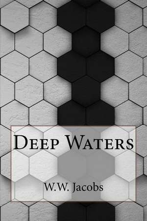 Deep Waters de W. W. Jacobs