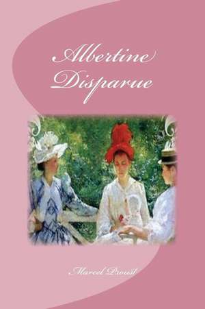 Albertine Disparue de Marcel Proust