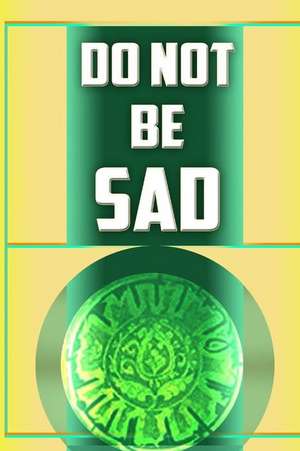 Do Not Be Sad de Ibn Kathir