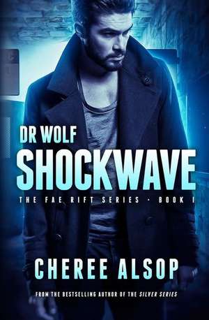 The Fae Rift Series Book 1- Shockwave de Cheree Lynn Alsop