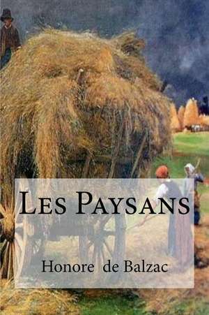 Les Paysans de Honore De Balzac