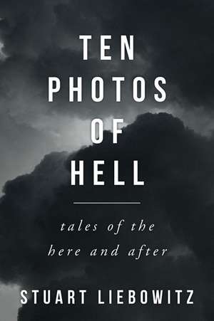 Ten Photos of Hell de Liebowitz, Stuart