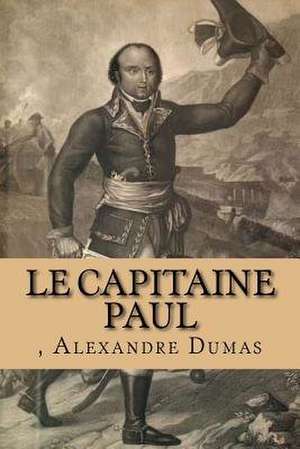 Le Capitaine Paul de Dumas Alexandre