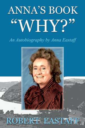 Anna's Book "Why?" de Robert Eastaff