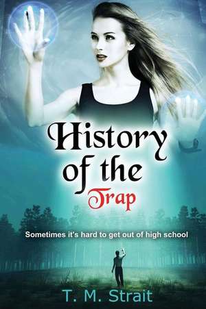 History of the Trap de T. M. Strait