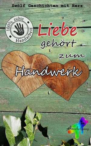 Liebe Gehort Zum Handwerk de Kuschelgang