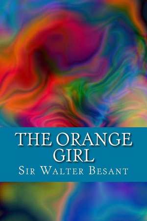 The Orange Girl de Sir Walter Besant