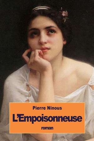 L'Empoisonneuse de Pierre Ninous