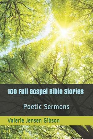 100 Full Gospel Bible Stories de Valerie Jensen Gibson