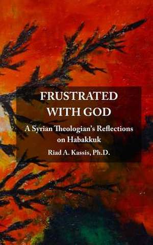 Frustrated with God de Riad a. Kassis