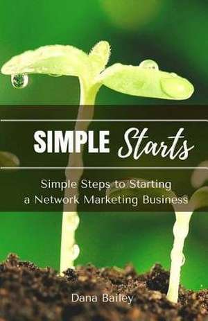 Simple Starts de Dana Bailey