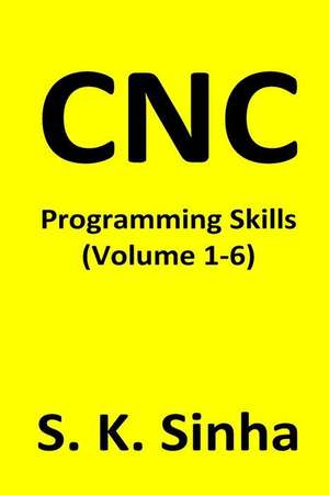 Cnc Programming Skills de Dr S. K. Sinha