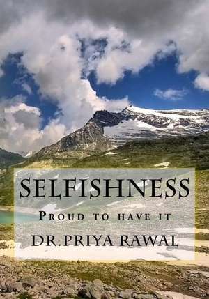 Selfishness de Dr Priya Rawal