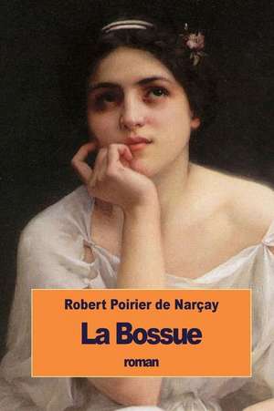 La Bossue de Robert Poirier De Narcay