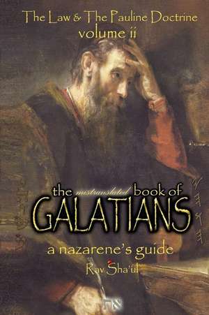 The Mistranslated Book of Galatians de Rav Sha'ul