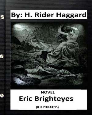 Eric Brighteyes.Novel by de H. Rider Haggard