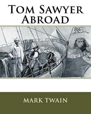 Tom Sawyer Abroad de MR Mark Twain