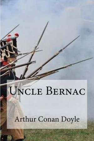 Uncle Bernac de Arthur Conan Doyle