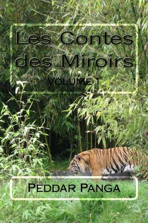 Les Contes Des Miroirs de Peddar y. Panga