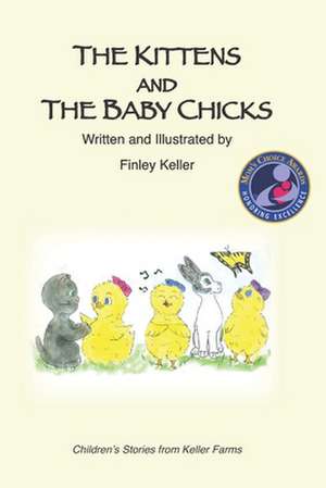 The Kittens and the Baby Chicks de Finley Keller