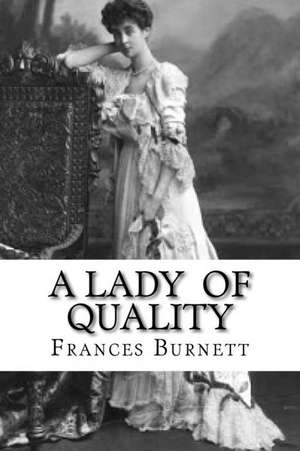 A Lady of Quality de Frances Hodgson Burnett