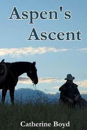 Aspen's Ascent de Catherine Boyd