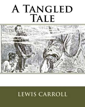 A Tangled Tale de MR Lewis Carroll