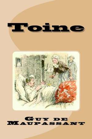 Toine de Guy de Maupassant