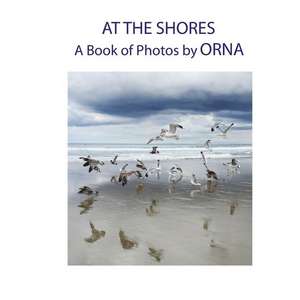 At the Shores, a Book of Photos by Orna de Orna