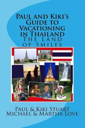 Paul and Kiki's Guide to Vacationing in Thailand de Paul &. Kiki Stuart