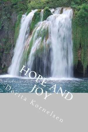 Hope and Joy de Dorita Lynn Kornelsen