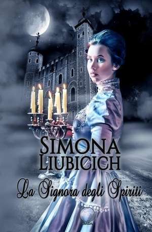 La Signora Degli Spiriti de Liubicich, Simona