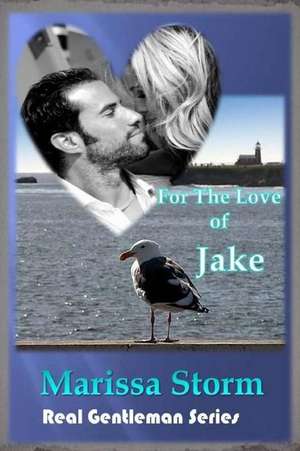 For the Love of Jake de Marissa Storm