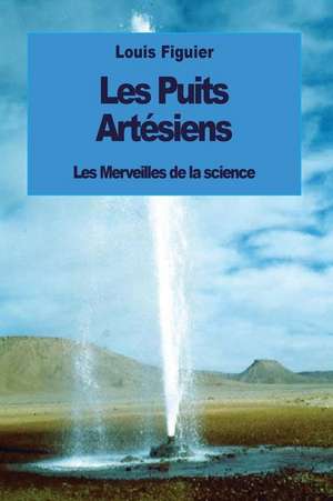 Les Puits Artesiens de Louis Figuier