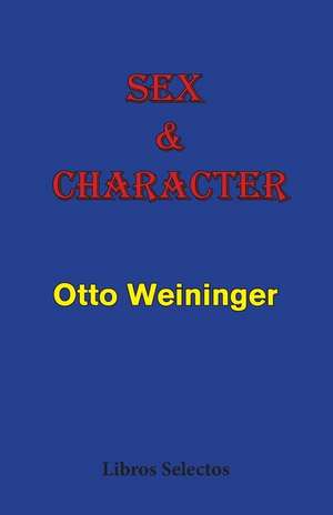 Sex & Character de Otto Weininger