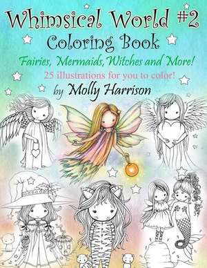 Whimsical World #2 Coloring Book de Molly Harrison