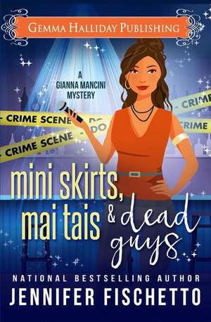 Miniskirts, Mai Tais & Dead Guys de Jennifer Fischetto