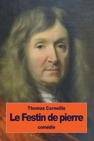 Le Festin de Pierre de Thomas Corneille