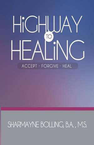 Highway to Healing de Sharmayne L. Bolling