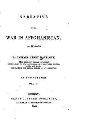 Narrative of the War in Affghanistan in 1838-39 de Henry Havelock