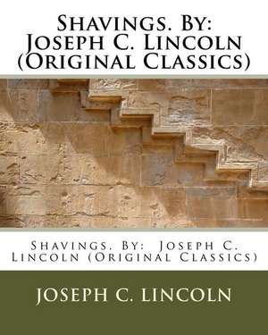 Shavings. by de Joseph C. Lincoln